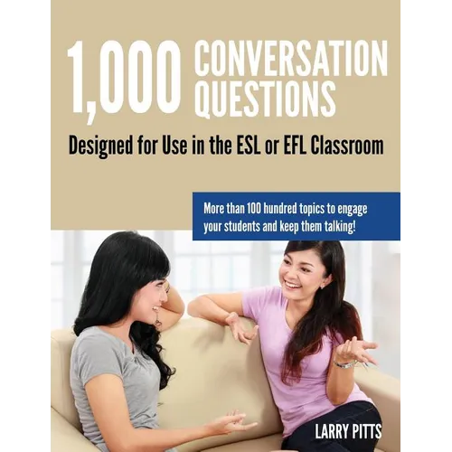 1,000 Conversation Questions: Designed for Use in the ESL or EFL Classroom - Paperback