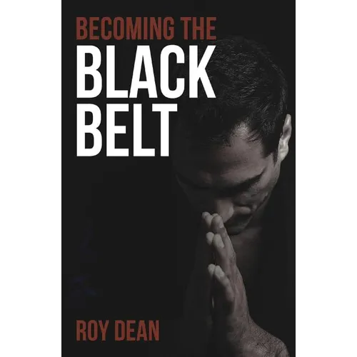 Becoming the Black Belt: One Man's Journey In Brazilian Jiu Jitsu - Paperback