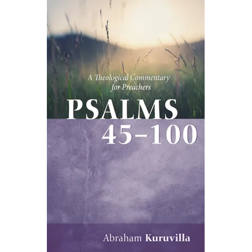 Psalms 45-100: A Theological Commentary for Preachers - Paperback
