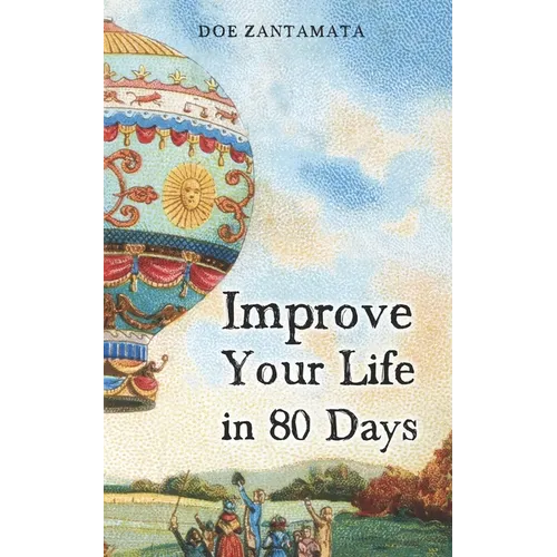 Improve Your Life in 80 Days - Paperback