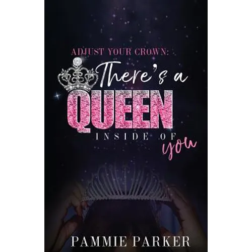 Adjust Your Crown: There's A Queen Inside of You - Paperback