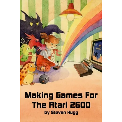 Making Games for the Atari 2600 - Paperback