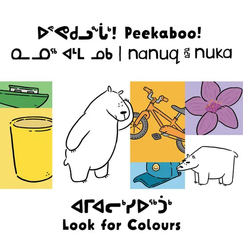 Peekaboo! Nanuq and Nuka Look for Colours: Bilingual Inuktitut and English Edition - Hardcover