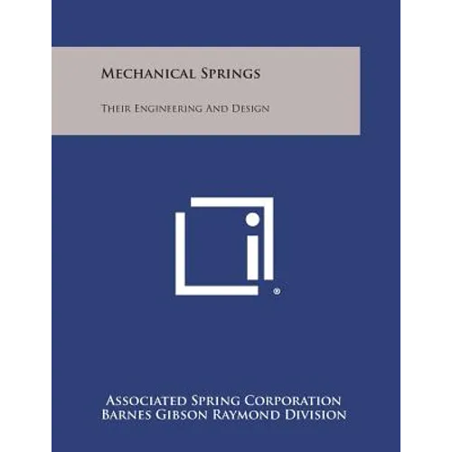 Mechanical Springs: Their Engineering and Design - Paperback