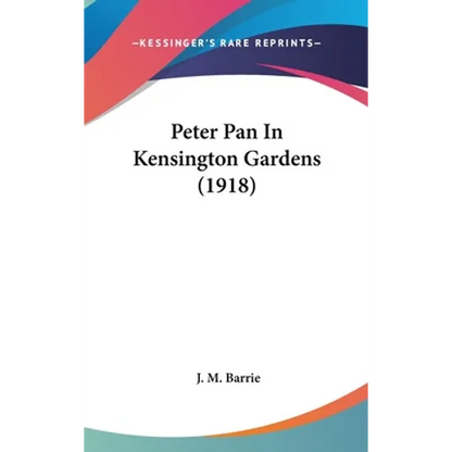 Peter Pan In Kensington Gardens (1918) - Hardcover