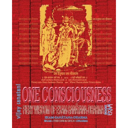 One Consciousness: Fiery Wisdom of Ekam-Sanatana-Dharma, Book Ekam - Paperback