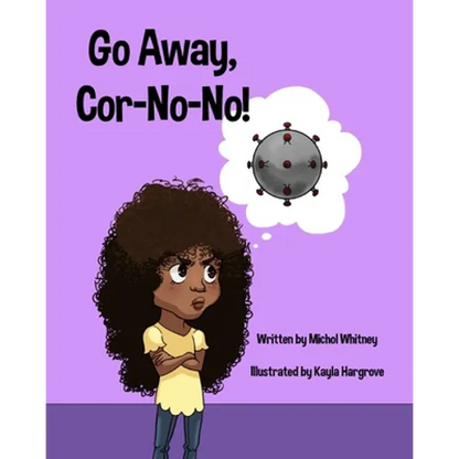 Go Away, Cor-No-No!: Bye-Bye, Bully Virus - Paperback