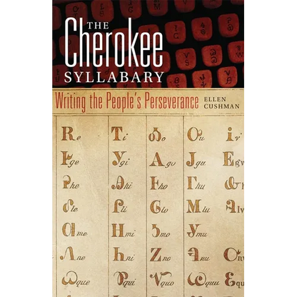 The Cherokee Syllabary: Writing the People's Perseverance Volume 56 - Paperback
