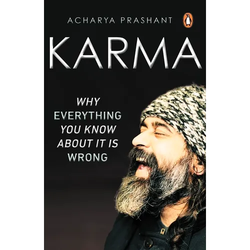 Karma: Why Everything You Know about It Is Wrong - Paperback