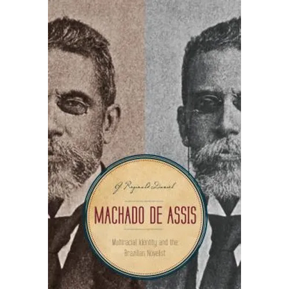Machado de Assis: Multiracial Identity and the Brazilian Novelist - Paperback