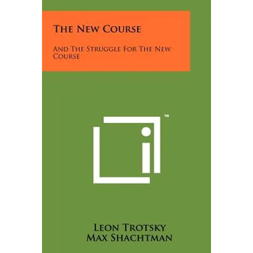 The New Course: And The Struggle For The New Course - Paperback
