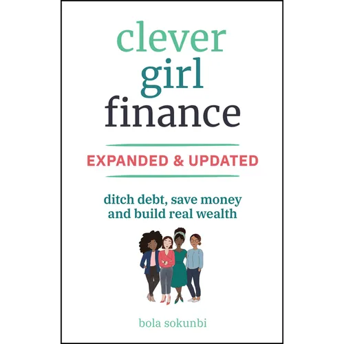 Clever Girl Finance, Expanded & Updated: Ditch Debt, Save Money and Build Real Wealth - Paperback