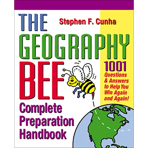 The Geography Bee Complete Preparation Handbook: 1,001 Questions & Answers to Help You Win Again and Again! - Paperback