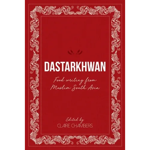 Dastarkhwan: Food Writing from Muslim South Asia - Paperback