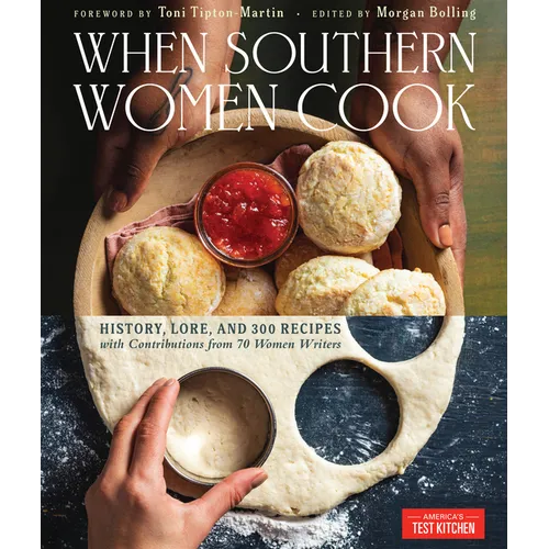 When Southern Women Cook: History, Lore, and 300 Recipes with Contributions from 70 Women Writers - Hardcover