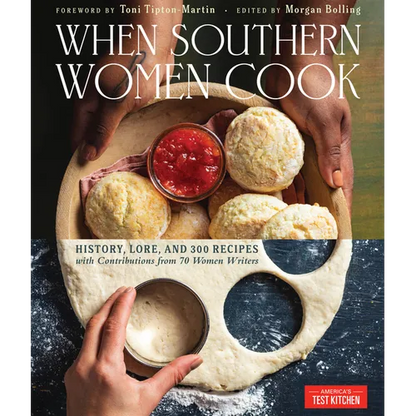 When Southern Women Cook: History, Lore, and 300 Recipes with Contributions from 70 Women Writers - Hardcover