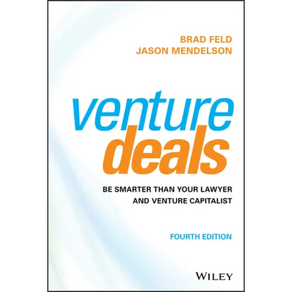 Venture Deals: Be Smarter Than Your Lawyer and Venture Capitalist - Hardcover