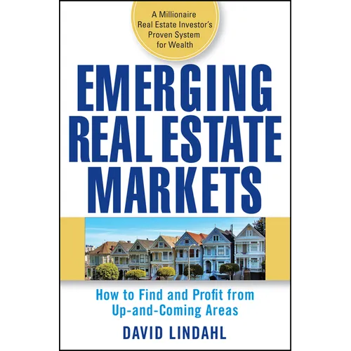 Emerging Real Estate Markets: How to Find and Profit from Up-And-Coming Areas - Hardcover