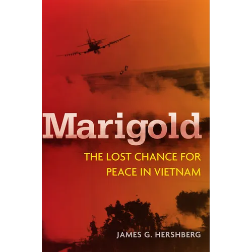 Marigold: The Lost Chance for Peace in Vietnam - Hardcover