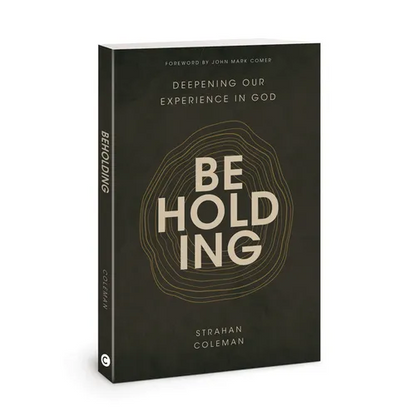 Beholding: Deepening Our Experience in God - Paperback
