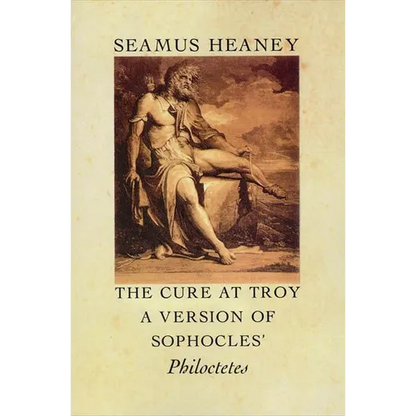 The Cure at Troy: A Version of Sophocles' Philoctetes - Paperback