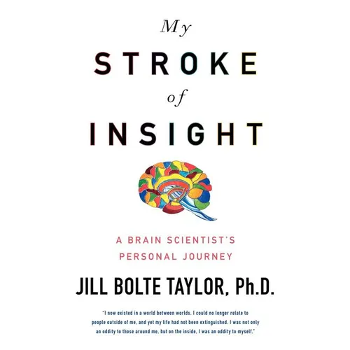 My Stroke of Insight: A Brain Scientist's Personal Journey - Paperback