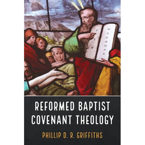 Reformed Baptist Covenant Theology - Hardcover