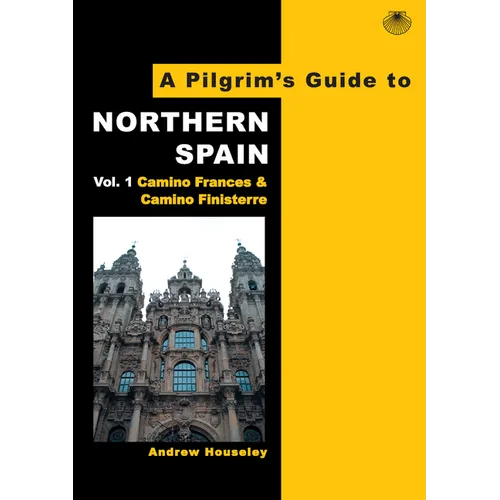 A Pilgrim's Guide to Northern Spain: Vol. 1: Camino Frances & Camino Finisterre - Paperback