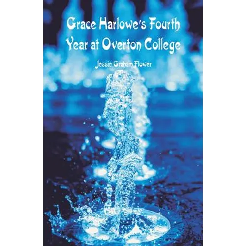 Grace Harlowe's Fourth Year at Overton College - Paperback