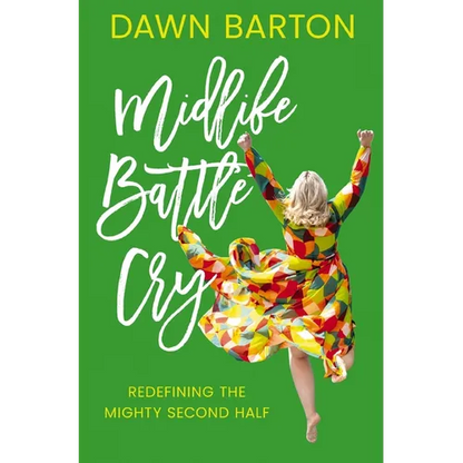 Midlife Battle Cry: Redefining the Mighty Second Half - Paperback