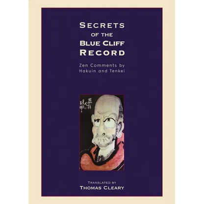 Secrets of the Blue Cliff Record: Zen Comments by Hakuin and Tenkei - Paperback
