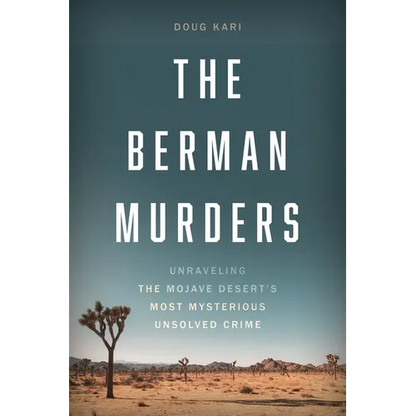 Berman Murders: Unraveling the Mojave Desert's Most Mysterious Unsolved Crime - Hardcover