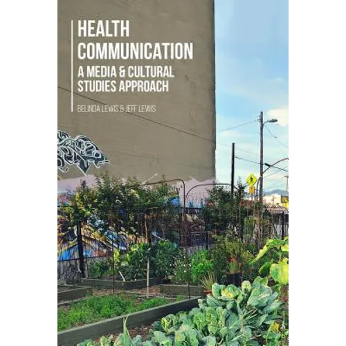 Health Communication: A Media and Cultural Studies Approach - Paperback