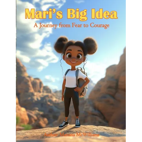 Mari's Big Idea: An inspiring journey for kids ages 8-12, Mari's Big Idea empowers young readers to dream big, business skills, develop a positive min - Paperback