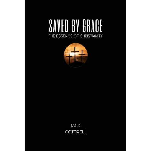 Saved by Grace: The Essence of Christianity - Paperback