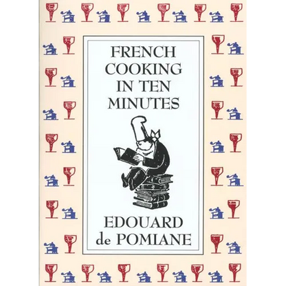 French Cooking in Ten Minutes: Adapting to the Rhythm of Modern Life (1930) - Paperback