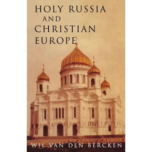 Holy Russia and Christian Europe: East and West in the Religious Ideology of Russia - Paperback