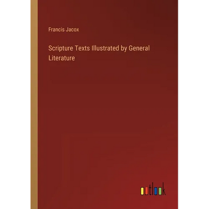 Scripture Texts Illustrated by General Literature - Paperback