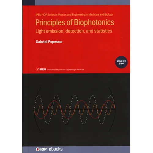 Principles of Biophotonics, Volume 2: Light emission, detection, and statistics - Hardcover
