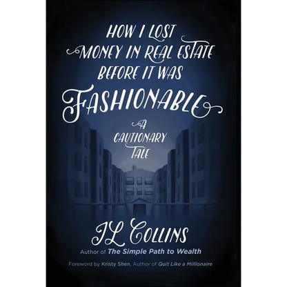 How I Lost Money in Real Estate Before It Was Fashionable: A Cautionary Tale - Hardcover