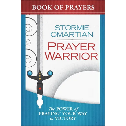 Prayer Warrior Book of Prayers: The Power of Praying Your Way to Victory - Paperback