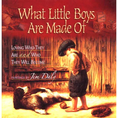 What Little Boys Are Made of: Loving Who They Are and Who They Will Become - Hardcover