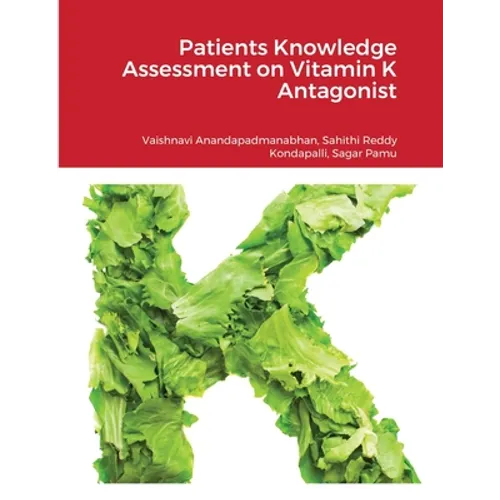 Patients Knowledge Assessment on Vitamin K Antagonist - Paperback