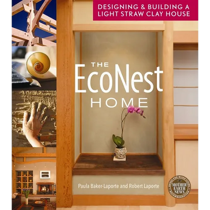 The Econest Home: Designing and Building a Light Straw Clay House - Paperback