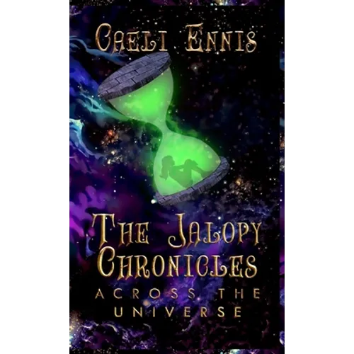 The Jalopy Chronicles: Across the Universe - Hardcover