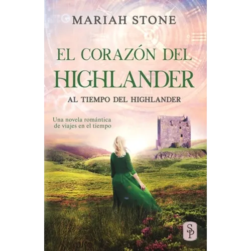 El corazón del highlander: Una novela romántica de viajes en el tiempo en las Tierras Altas de Escocia - Paperback