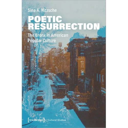 Poetic Resurrection: The Bronx in American Popular Culture - Paperback