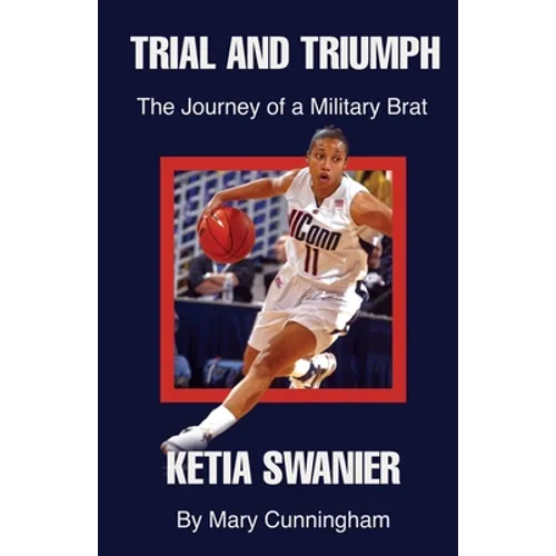 Trial and Triumph: The Journey of a Military Brat Ketia Swanier - Paperback