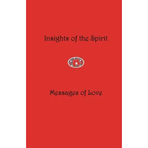 Insights of the Spirit: Messages of Love - Paperback