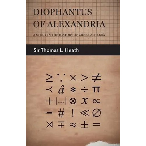 Diophantus of Alexandria - A Study in the History of Greek Algebra - Paperback